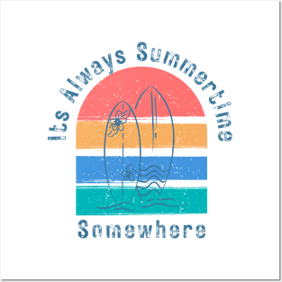 It's Always Summertime, Somewhere. Fun Time. Fun Summer, Beach, Sand, Surf Design. Posters and Art